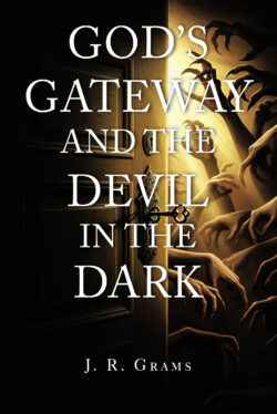 God's Gateway and the Devil in the Dark
