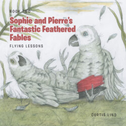 Sophie and Pierre's Fantastic Feathered Fables