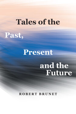 Tales of the Past, Present and the Future