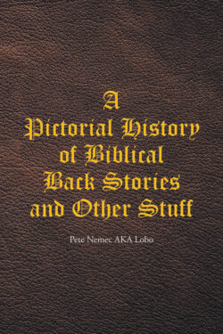A Pictorial History of Biblical Back Stories and Other Stuff