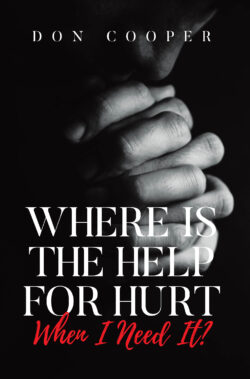 Where Is the Help for Hurt When I Need It?