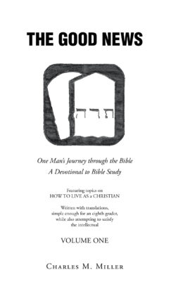 The Good News: One Man's Journey Through the Bible