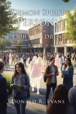 Demon Spirit "Persons" Are in Our Children!