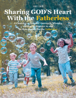 Sharing GOD'S Heart With the Fatherless